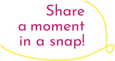文字:share a moment in a snap!